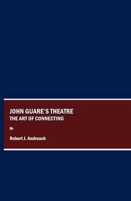 John Guare’s Theatre: The Art of Connecting
