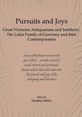 Pursuits and Joys: Great Victorian Antiquarians and Intellects