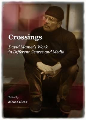 Crossings: David Mamet’s Work in Different Genres and Media