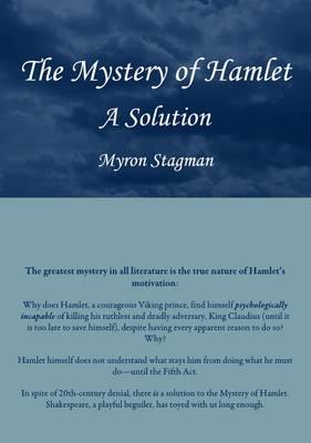 The Mystery of Hamlet: A Solution