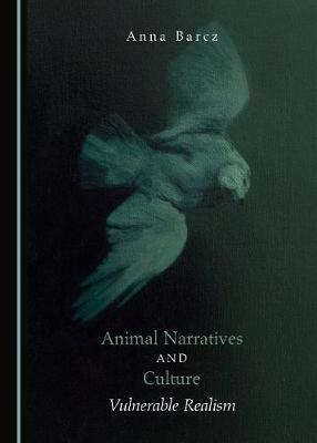 Animal Narratives and Culture: Vulnerable Realism