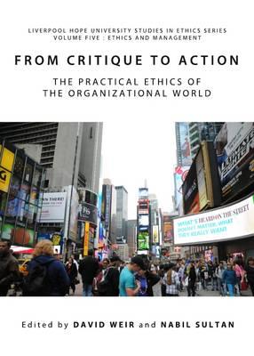 From Critique to Action: The Practical Ethics of the Organizational World