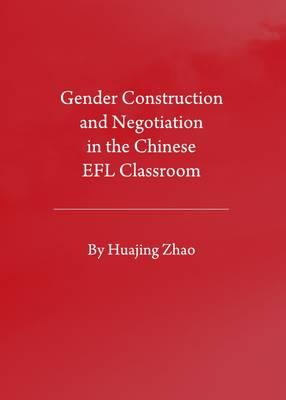 Gender Construction and Negotiation in the Chinese EFL Classroom