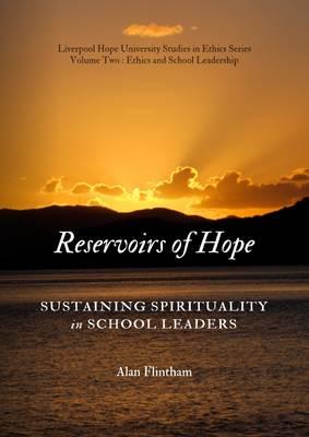 Reservoirs of Hope: Sustaining Spirituality in School Leaders
