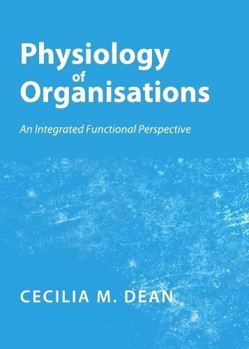 Physiology of Organisations: An Integrated Functional Perspective