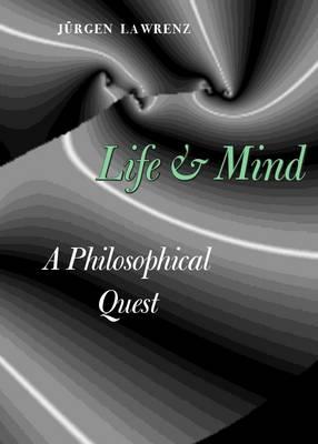 Life and Mind: A Philosophical Quest