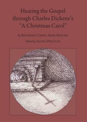 Hearing the Gospel through Charles Dickens’s “A Christmas Carol” Second Edition