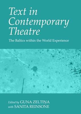 Text in Contemporary Theatre: The Baltics within the World Experience