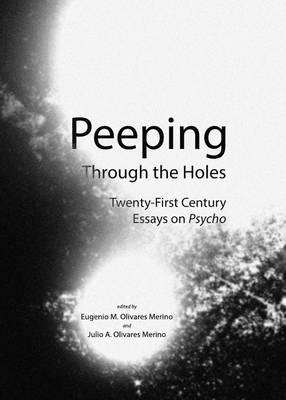 Peeping Through the Holes: Twenty-First Century Essays on Psycho