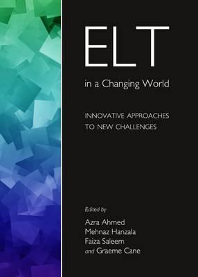 ELT in a Changing World: Innovative Approaches to New Challenges