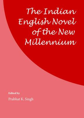 The Indian English Novel of the New Millennium