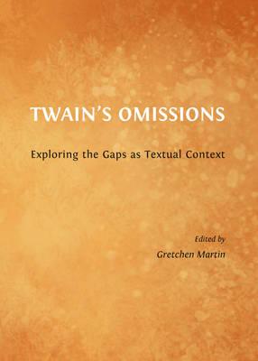 Twain’s Omissions: Exploring the Gaps as Textual Context