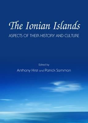 The Ionian Islands: Aspects of their History and Culture