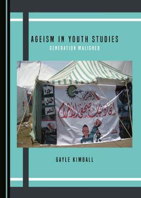 Ageism in Youth Studies: Generation Maligned