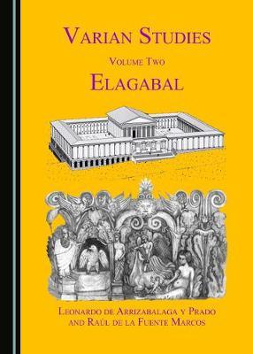 Varian Studies Volume Two: Elagabal