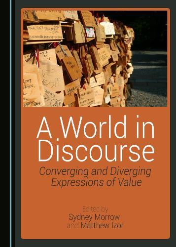 A World in Discourse: Converging and Diverging Expressions of Value