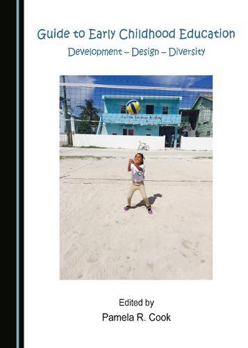 Guide to Early Childhood Education: Development - Design - Diversity