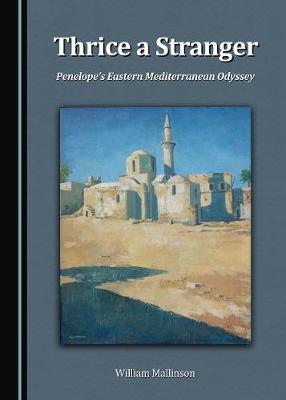 Thrice a Stranger: Penelope's Eastern Mediterranean Odyssey