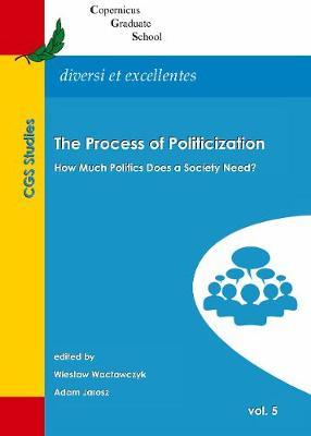 The Process of Politicization: How Much Politics Does a Society Need?