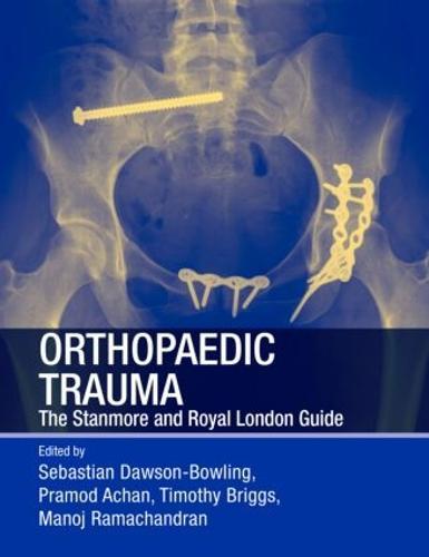 Orthopaedic Trauma: The Stanmore and Royal London Guide