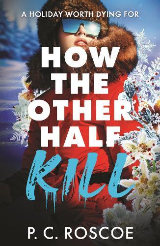 How the Other Half Kill: Gossip Girl meets the White Lotus in this steamy YA thriller