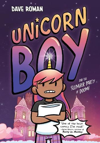 Unicorn Boy and the Slumber Party of Doom: Book 2