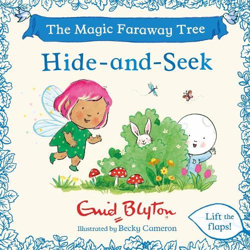 The Magic Faraway Tree: Hide-and-Seek: A Lift-the-Flap Story inspired by The Magic Faraway Tree – now a major movie!
