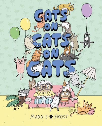 Cats on Cats on Cats: A brilliantly funny, quirky and heartwarming graphic-novel style picture book
