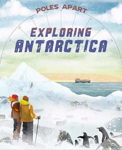 Poles Apart: Exploring Antarctica: Book 1