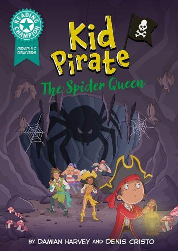 Reading Champion: Graphics: Kid Pirate: The Spider Queen: Book band Turquoise 7