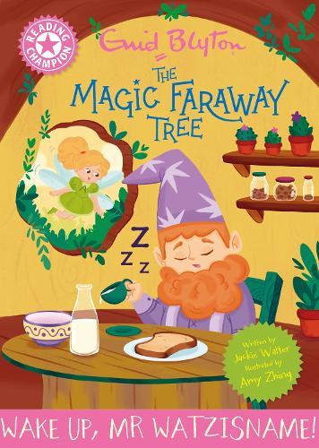Reading Champion: Magic Faraway Tree: Wake Up, Mr Watzisname!: Pink Band 1