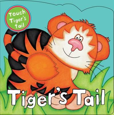 Tiger's Tail - Touch and Feel Book