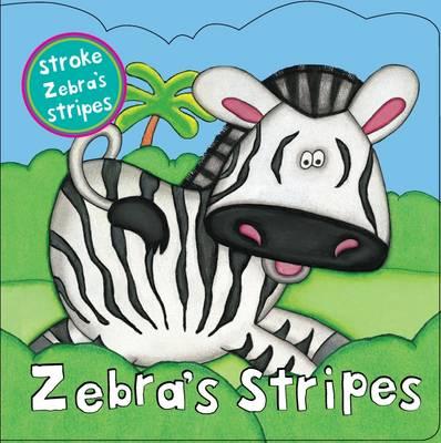 Zebra's Stripes - Touch and Feel Book