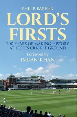 Lord's First: 200 Years of Making History at Lord’s Cricket Ground
