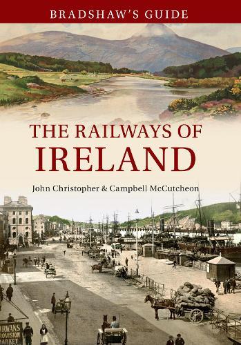 Bradshaw's Guide The Railways of Ireland: Volume 8