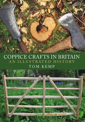 Coppice Crafts in Britain: An Illustrated History