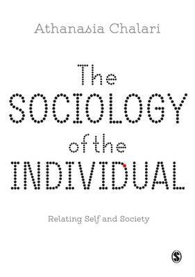 The Sociology of the Individual: Relating Self and Society
