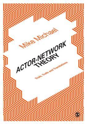 Actor-Network Theory: Trials, Trails and Translations