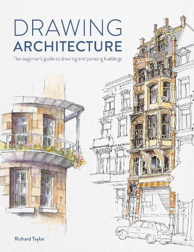Drawing Architecture: The Beginner's Guide to Sketching Architecture