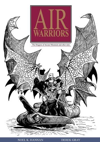 Air Warriors: The Dragons of Arcane Mountain and Other Tales
