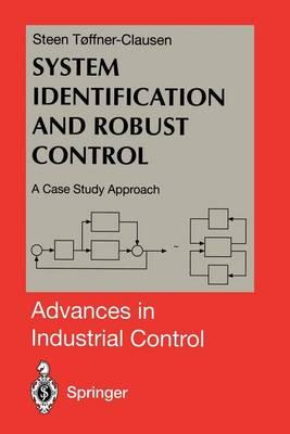System Identification and Robust Control: A Case Study Approach