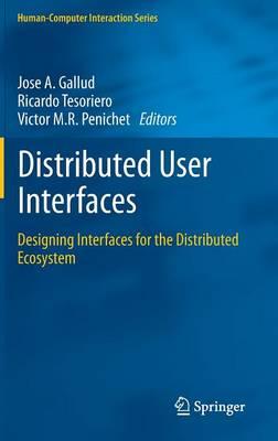 Distributed User Interfaces: Designing Interfaces for the Distributed Ecosystem