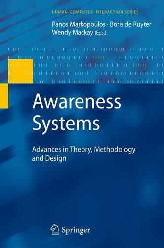 Awareness Systems: Advances in Theory, Methodology and Design