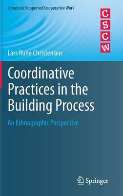 Coordinative Practices in the Building Process: An Ethnographic Perspective