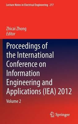 Proceedings of the International Conference on Information Engineering and Applications (IEA) 2012: Volume 2