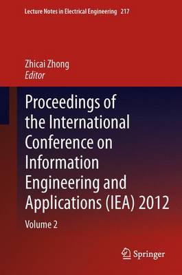 Proceedings of the International Conference on Information Engineering and Applications (Iea) 2012