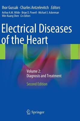Electrical Diseases of the Heart: Volume 2: Diagnosis and Treatment