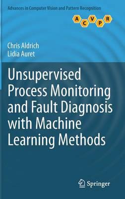 Unsupervised Process Monitoring and Fault Diagnosis with Machine Learning Methods