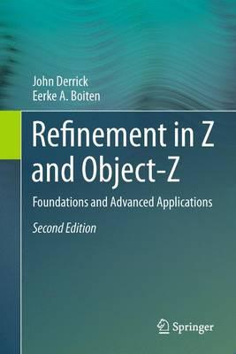 Refinement in Z and Object-Z: Foundations and Advanced Applications