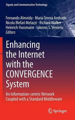 Enhancing the Internet with the CONVERGENCE System: An Information-centric Network Coupled with a Standard Middleware